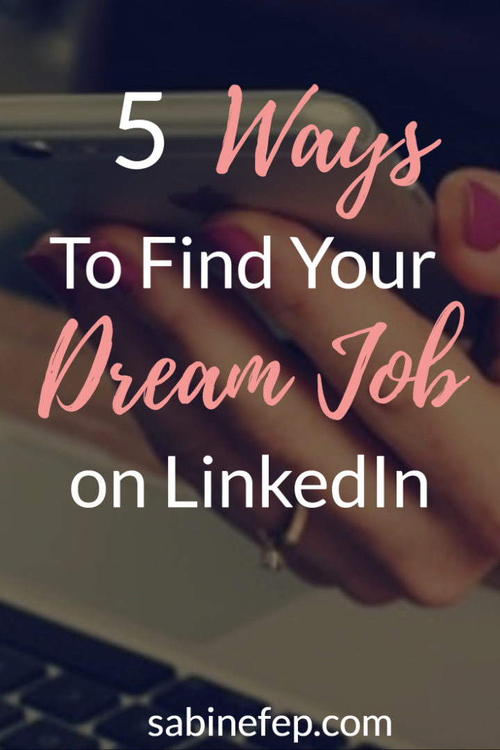 5 Ways To Find Your Dream Job Overseas On LinkedIn